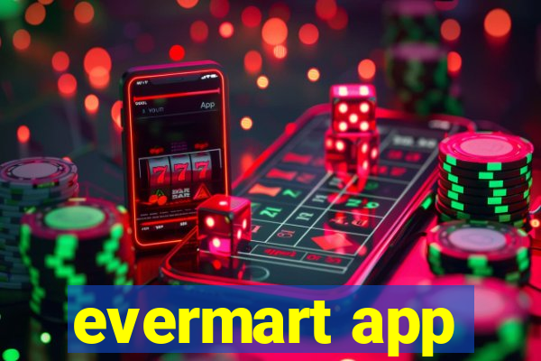 evermart app